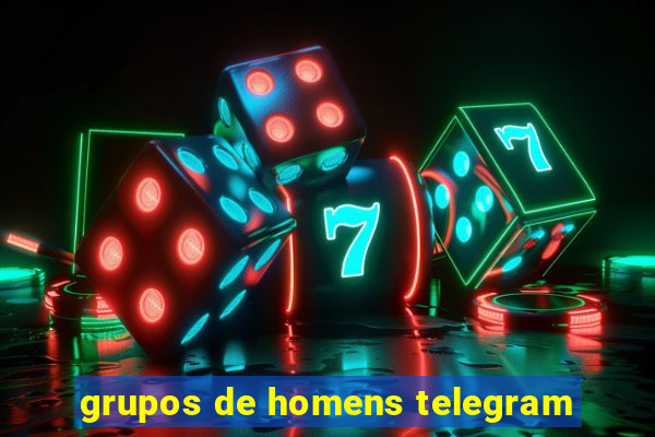 grupos de homens telegram